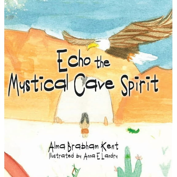 Echo the Mystical Cave Spirit, (Hardcover)