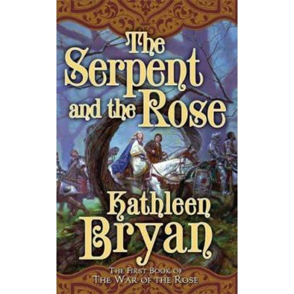 Pre-Owned The Serpent and the Rose (The War of the Rose, Book 1) (Unknown) 0765351749 9780765351746
