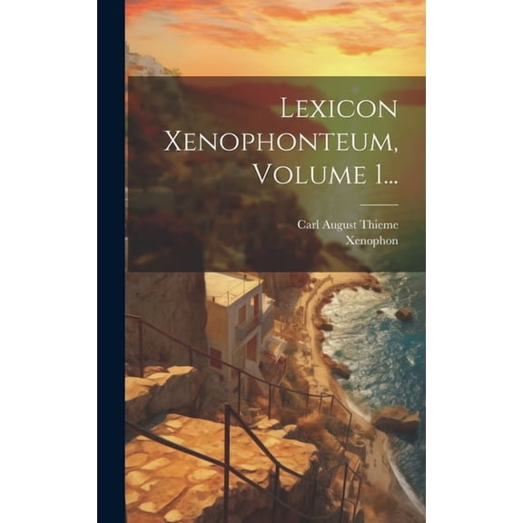 Lexicon Xenophonteum, Volume 1... (Hardcover)