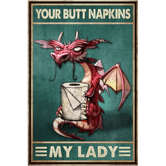 Grumpy dragon your butt napkins my lady poster 11 x 17 Inch Poster