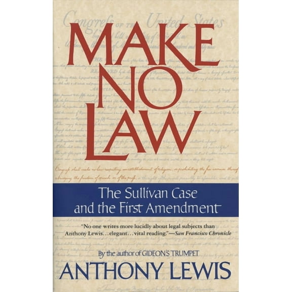 Make No Law: The Sullivan Case and the First Amendment, (Paperback)