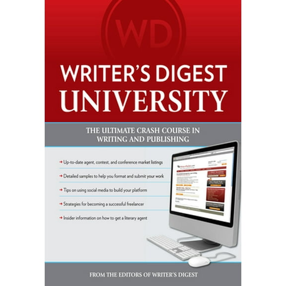 Pre-Owned Writer's Digest University: Everything You Need to Write and Sell Your Work (Paperback) 1599631377 9781599631370