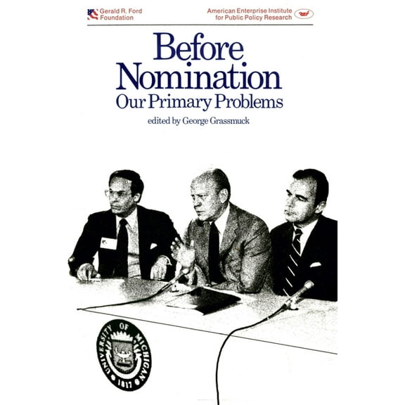 AEI Symposia Before Nomination: Our Primary Problems, Book 85, (Paperback)