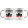 thumbnail image 4 of Teacher Mug - Let's Eat Grandpa See Teacher Save Lives Coffee Mug 11 oz - Funny Teacher Appreciation Gifts - Best Teacher Ever Mug, 4 of 4