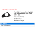 thumbnail image 2 of Front Right Passenger Side Fog Light Trim - Compatible with 2004 - 2005 BMW 645Ci, 2 of 2