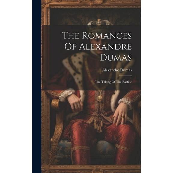 The Romances Of Alexandre Dumas (Hardcover)