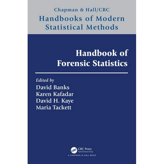 Chapman & Hall/CRC Handbooks of Modern S Handbook of Forensic Statistics, (Hardcover)