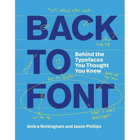 Back to Font: Behind the Typefaces You Thought You Knew, (Paperback)