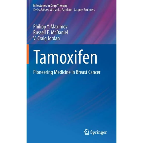 Milestones in Drug Therapy Tamoxifen: Pioneering Medicine in Breast Cancer, (Hardcover)