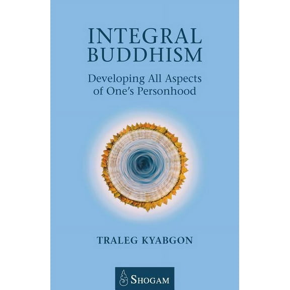 Integral Buddhism: Developing All Aspects of One's Personhood, (Paperback)