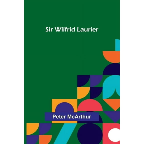 Sir Wilfrid Laurier, (Paperback)