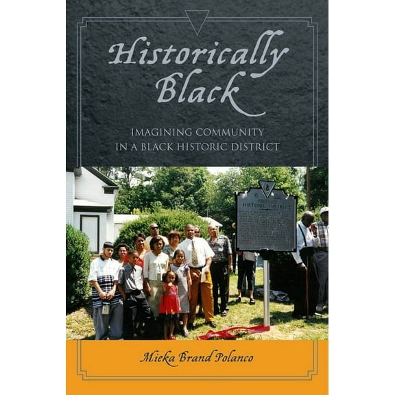Historically Black: Imagining Community in a Black Historic District, (Hardcover)
