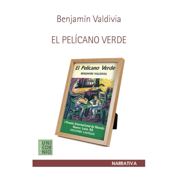 Libro El Pelicano Verde Tapa Blanda, Autor Benjamin Valdivia, Editorial El Tapiz Del Unicornio