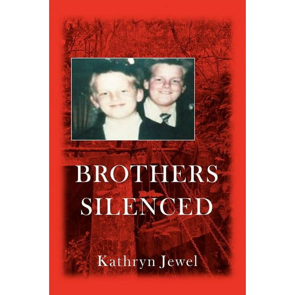 Brothers Silenced (Paperback) by Kathryn Jewel