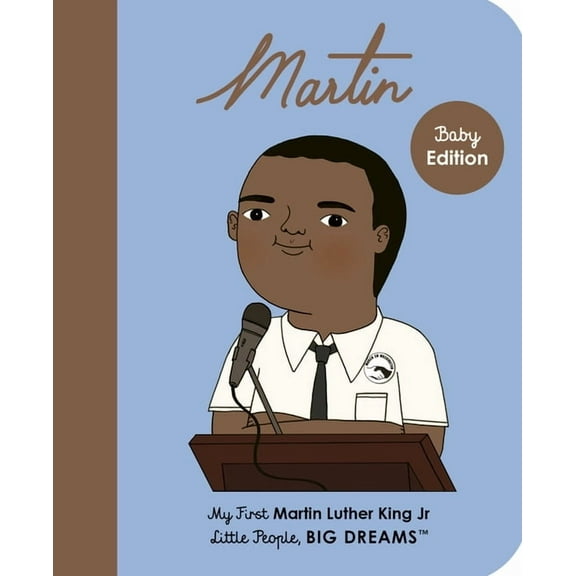 Little People, BIG DREAMS: Martin Luther King Jr. : My First Martin Luther King Jr. (Series #33) (Board book)