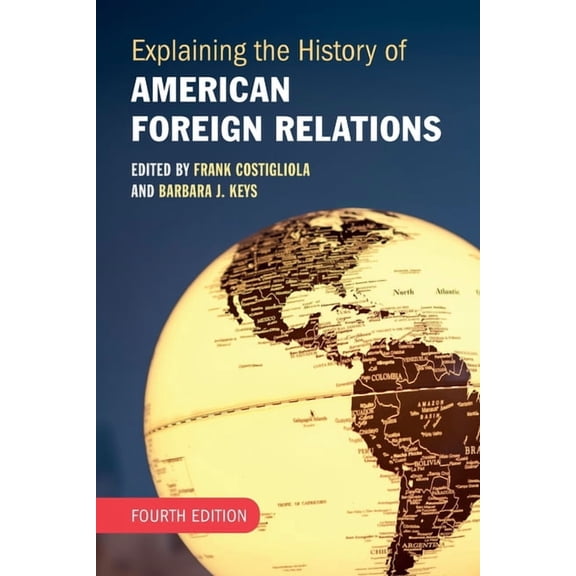 Explaining the History of American Foreign Relations, (Paperback)
