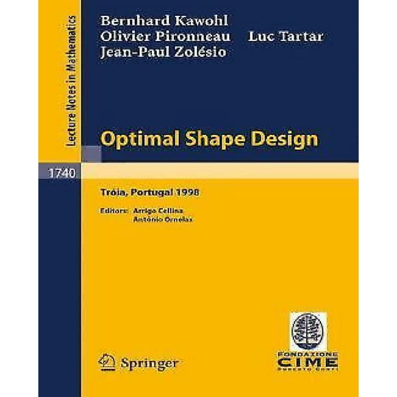 Optimal Shape Design: Lectures given at the Joint C.I.M./C.I.M.E. Summer School held in Troia (Portugal), June 1-6, 1998