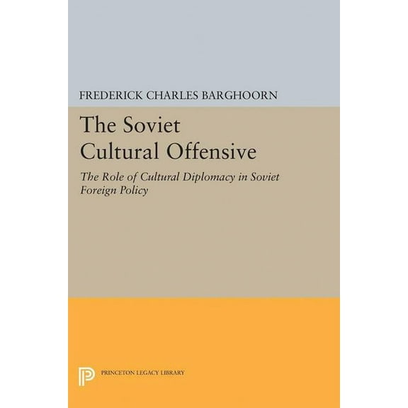 Princeton Legacy Library Soviet Cultural Offensive, Book 2371, (Paperback)