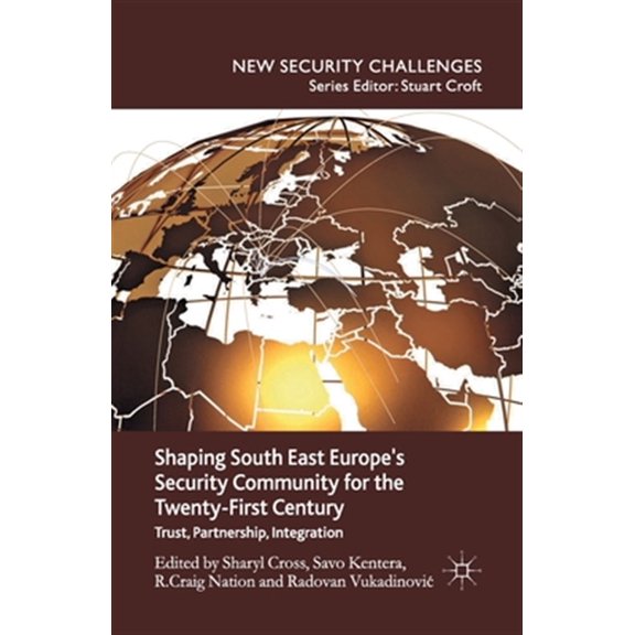 Pre-Owned New Security Challenges: Shaping South East Europe's Security Community for the Twenty-First Century: Trust, Partnership, Integration (Paperback)