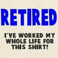 thumbnail image 3 of CafePress - Retired Worked Whole Life Light T Shirt - Men's Classic Graphic T-Shirt, 3 of 4