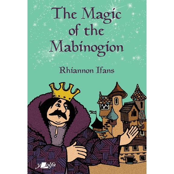 The Magic of the Mabinogion, (Paperback)