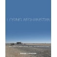 thumbnail image 1 of Losing Afghanistan: An Obituary for the Intervention, 1 of 1