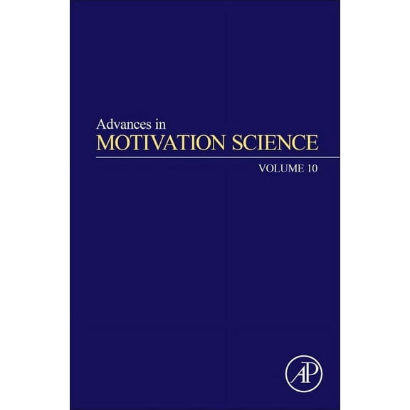 Advances in Motivation Science Advances in Motivation Science: Volume 10, Book 10, (Hardcover)