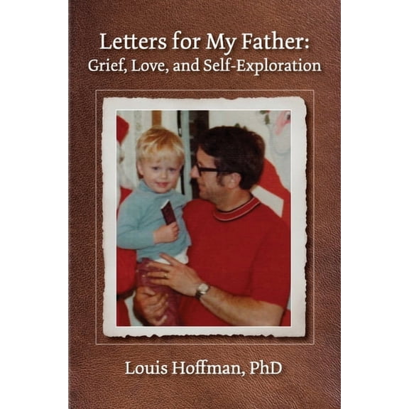 Letters for My Father: Grief, Love, and Self-Exploration, (Paperback)