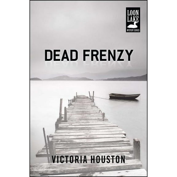 Loon Lake Mystery Dead Frenzy, Book 4, (Paperback)