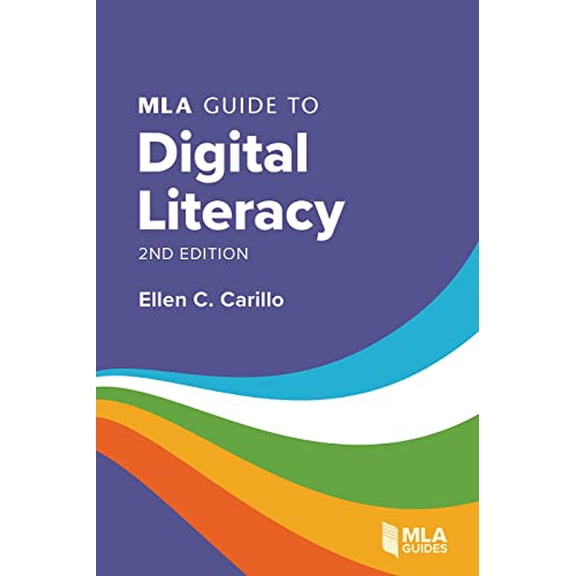 Pre-Owned MLA Guide to Digital Literacy, 9781603296052, 1603296050, Paperback, second edition edition