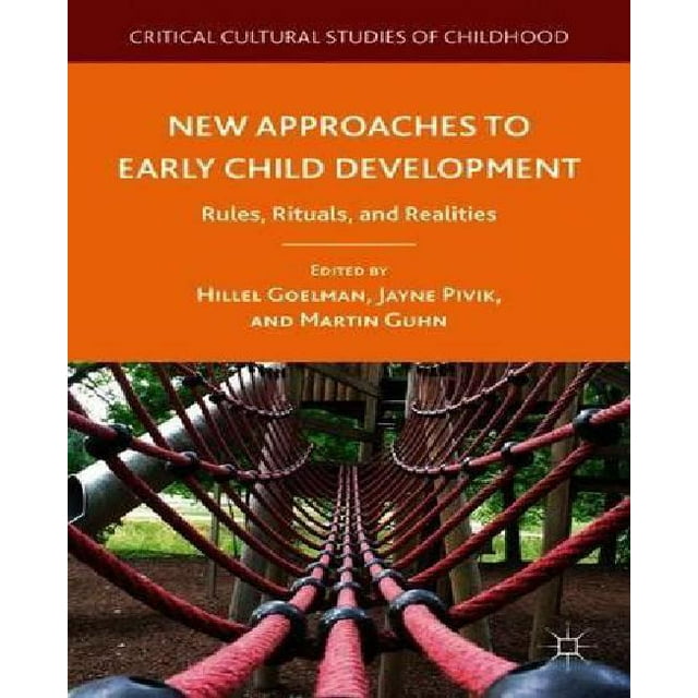 Nouvelles Approches du Développement Précoce de l'Enfant : Règles, Rituels et Réalités (Études Culturelles Critiques de l'Enfance)