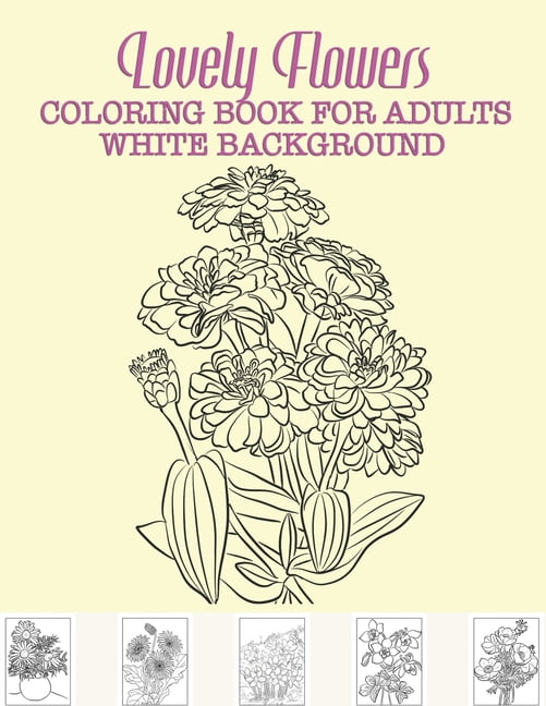 Lovely Flowers Coloring Book for Adults White Background ...