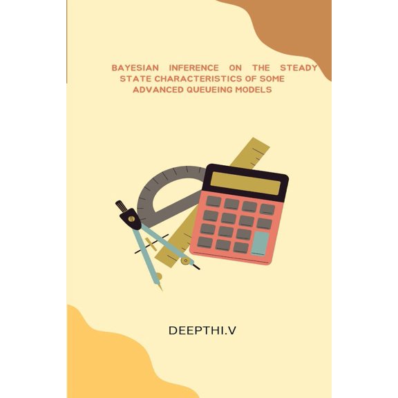 Pre-Owned Bayesian Inference on the Steady State Characteristics of Some Advanced Queueing Models (Paperback) 8400302354 9788400302351