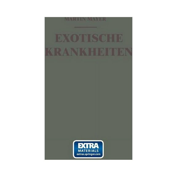 Exotische Krankheiten: Ein Kurzes Lehrbuch Für Die PRAXIS, (Paperback)