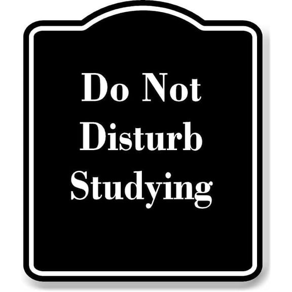 Do Not Disturb Studying Black Sign 8.5x10