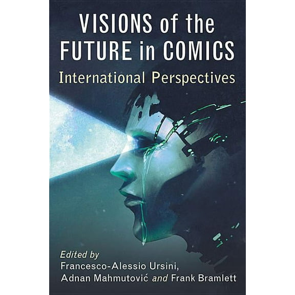 Visions of the Future in Comics: International Perspectives, (Paperback)