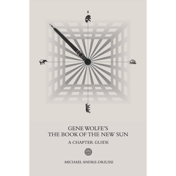 Sirius Fiction Chapter Guides Gene Wolfe's The Book of the New Sun: A Chapter Guide, (Paperback)