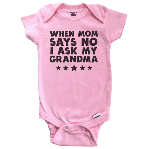 When Mom Says No I Ask My Grandma Funny Baby Bodysuit (Pink), 0-3 Months