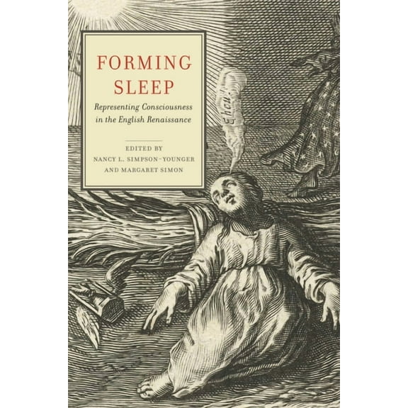 Cultural Inquiries in English Literature Forming Sleep: Representing Consciousness in the English Renaissance, Book 2, (Paperback)