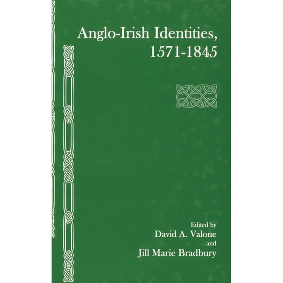 Anglo-Irish Identities, 1571-1845, (Hardcover)