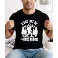 thumbnail image 3 of A Dad Like Me Shirt for Men Hard to Find Funny Bigfoot Sasquatch Father's Day Graphic Tee Black Shirt Small, 3 of 8