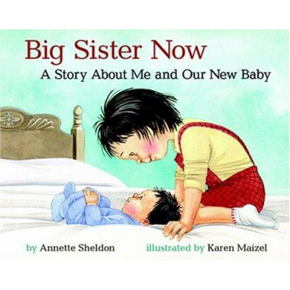 Pre-Owned Big Sister Now: A Story about Me and Our New Baby (Hardcover) 1591472431 9781591472438