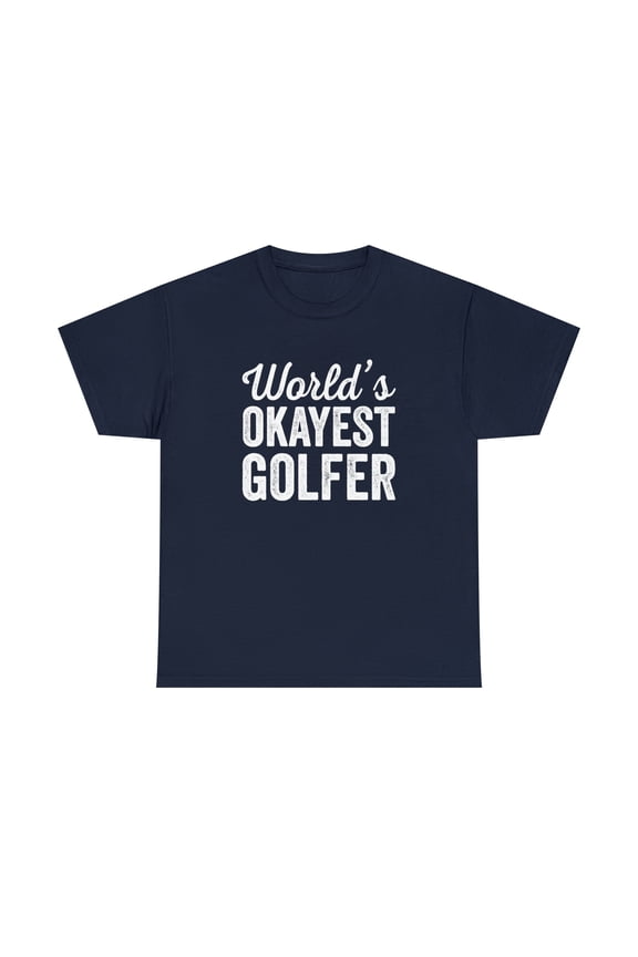 World's Okayest Golfer, Funny Golf Gift For Dad, Father's Day - ID: 374