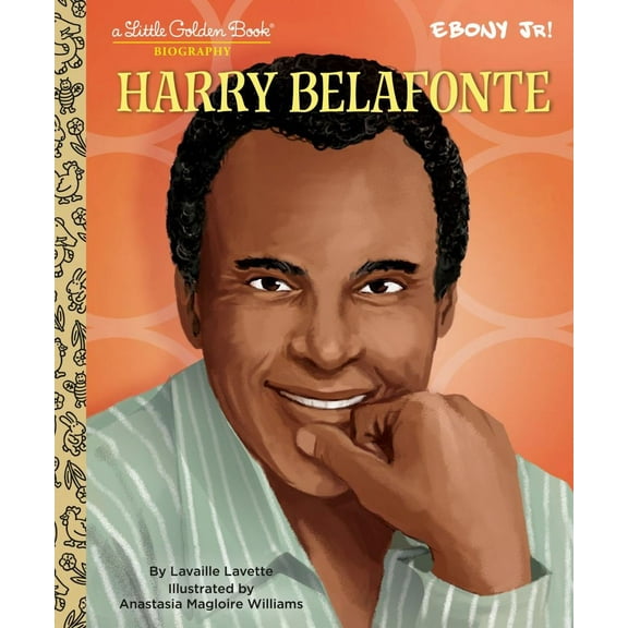 Little Golden Book Biographies Harry Belafonte: A Little Golden Book Biography, (Hardcover)