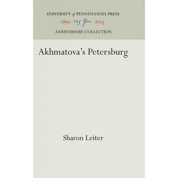 Anniversary Collection Akhmatova's Petersburg, (Hardcover)