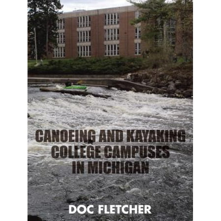 Canoeing and Kayaking College Campuses in Michigan -