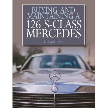 - Buying and Maintaining a 126 S-Class Mercedes