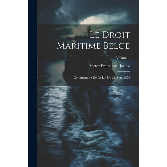 Le Droit Maritime Belge (Paperback)