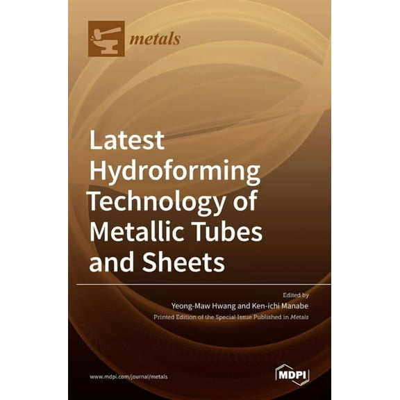 Latest Hydroforming Technology of Metallic Tubes and Sheets (Hardcover)