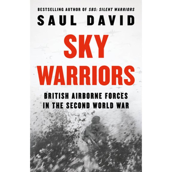 Pre-Owned Sky Warriors: The Sunday Times Bestselling History of the British Airborne Forces in the Second World War Paperback